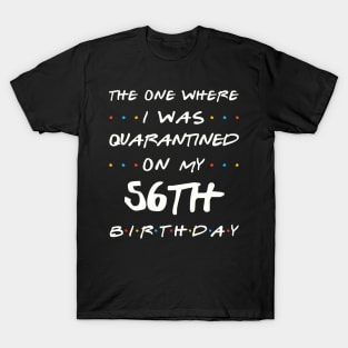 Quarantined On My 56th Birthday T-Shirt